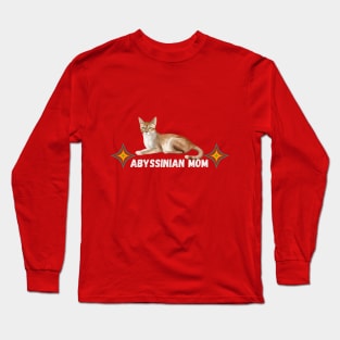 Abyssinian mom Long Sleeve T-Shirt